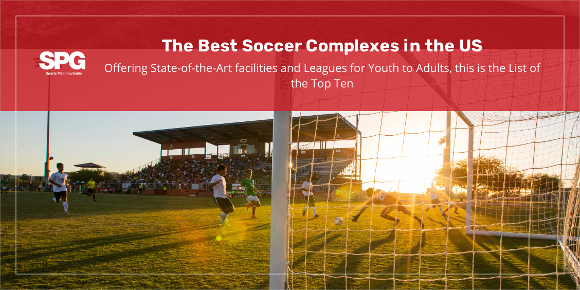 The Best Soccer Complexes in the US