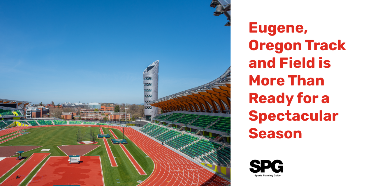 Eugene Oregon Track and Field is More Than Ready for a Spectacular Season