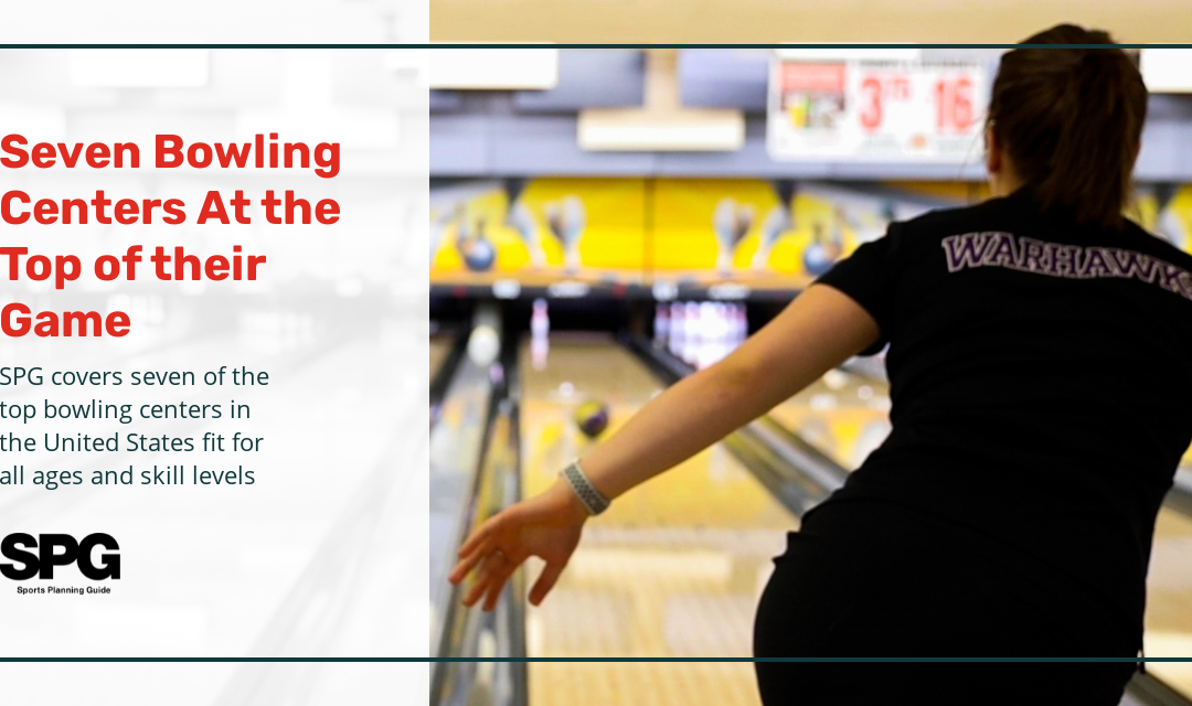 Seven Bowling Alleys at the Top of Their Game