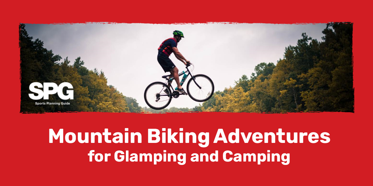 Mountain Biking Adventures for Glamping and Camping