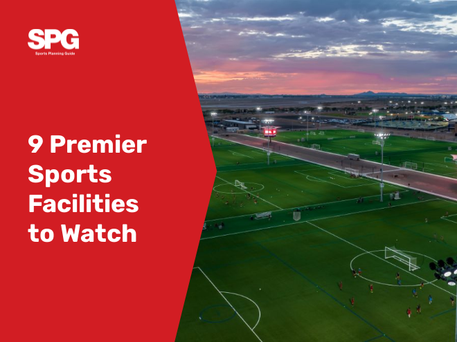 9 Premier Sports Facilities to Watch