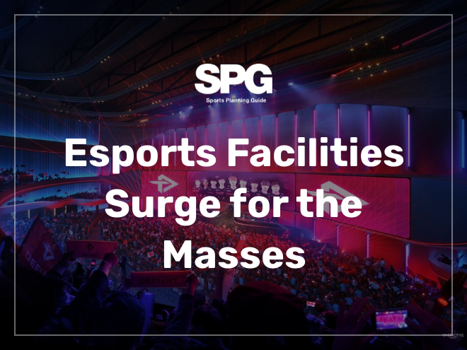 Esports Facilities Surge for the Masses